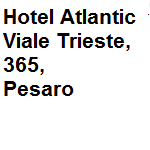 L'Hotel Atlantic di Pesaro  di fronte al mare, il tuo compagno di viaggio dall'alba al tramonto. Scopri perch scegliere noi per la tua prossima vacanza. Indirizzo della struttura: v. Trieste 365 Pesaro tel. 0721 370333