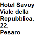 Albergo categoria 4 stelle, dispone di 61 camere e 8 suite, offre ai clienti la connessione ad internet gratuita. Indirizzo della struttura: vl. della Repubblica 22 Pesaro  tel. 0721.67440 - fax 0721.64429